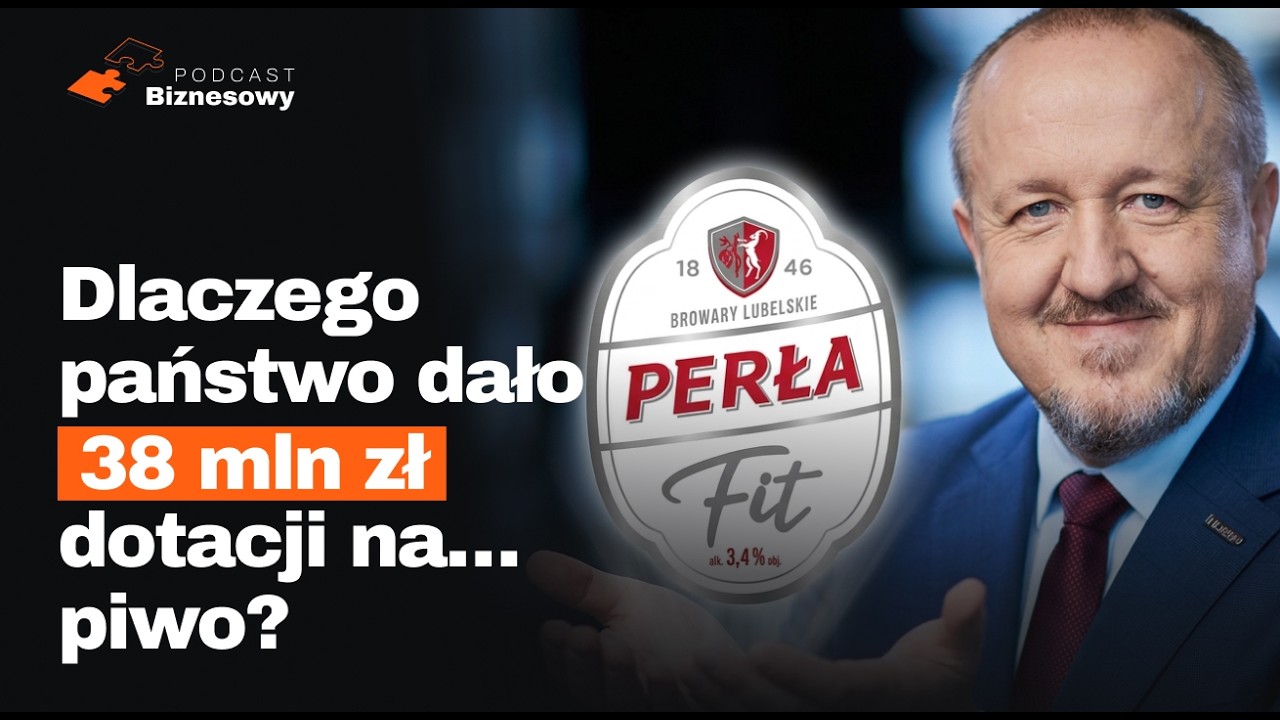 Państwo dało 38 mln zł dotacji na piwo?! Perła Fit Plus [PODCAST BIZNESOWY #151]