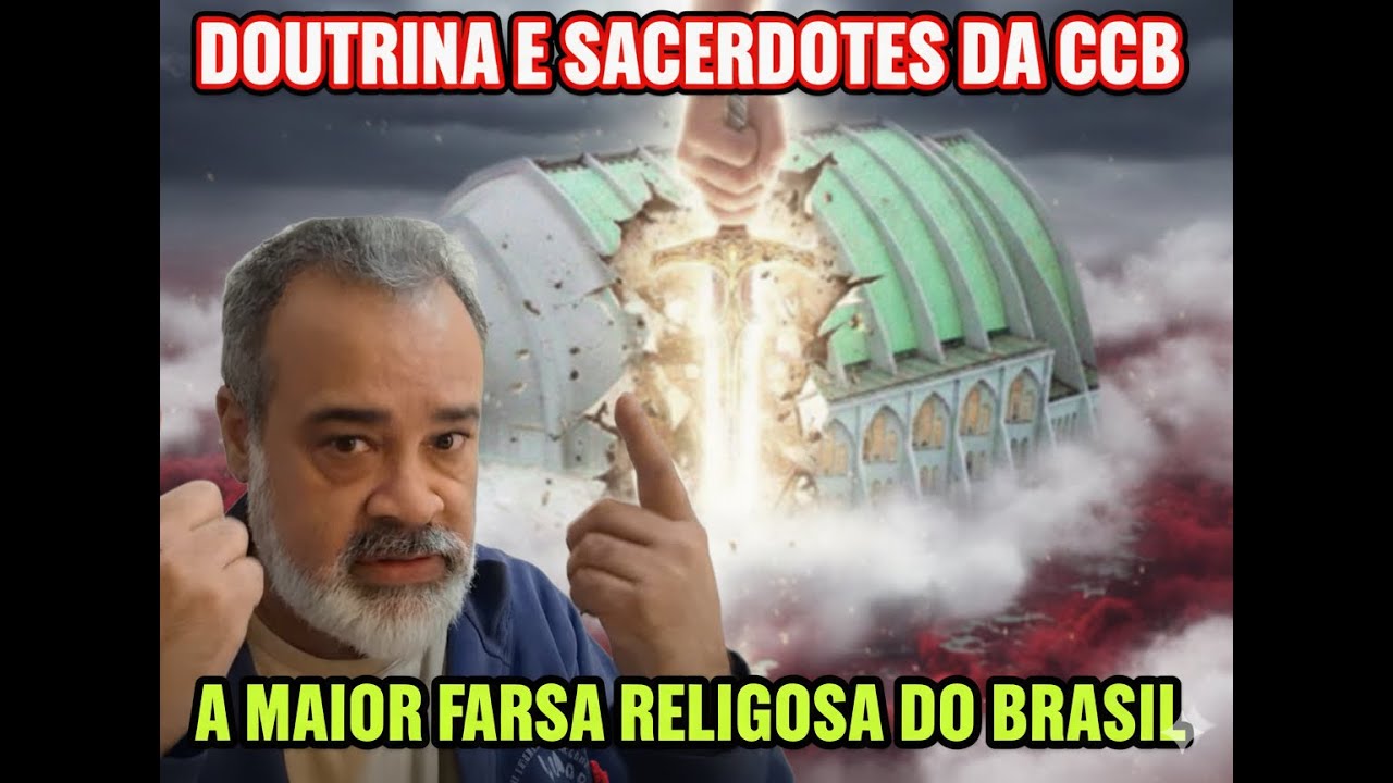 A Doutrina e Ministério da CCB são uma grande farsa Evangélica que precisa ser extinta do Brasil