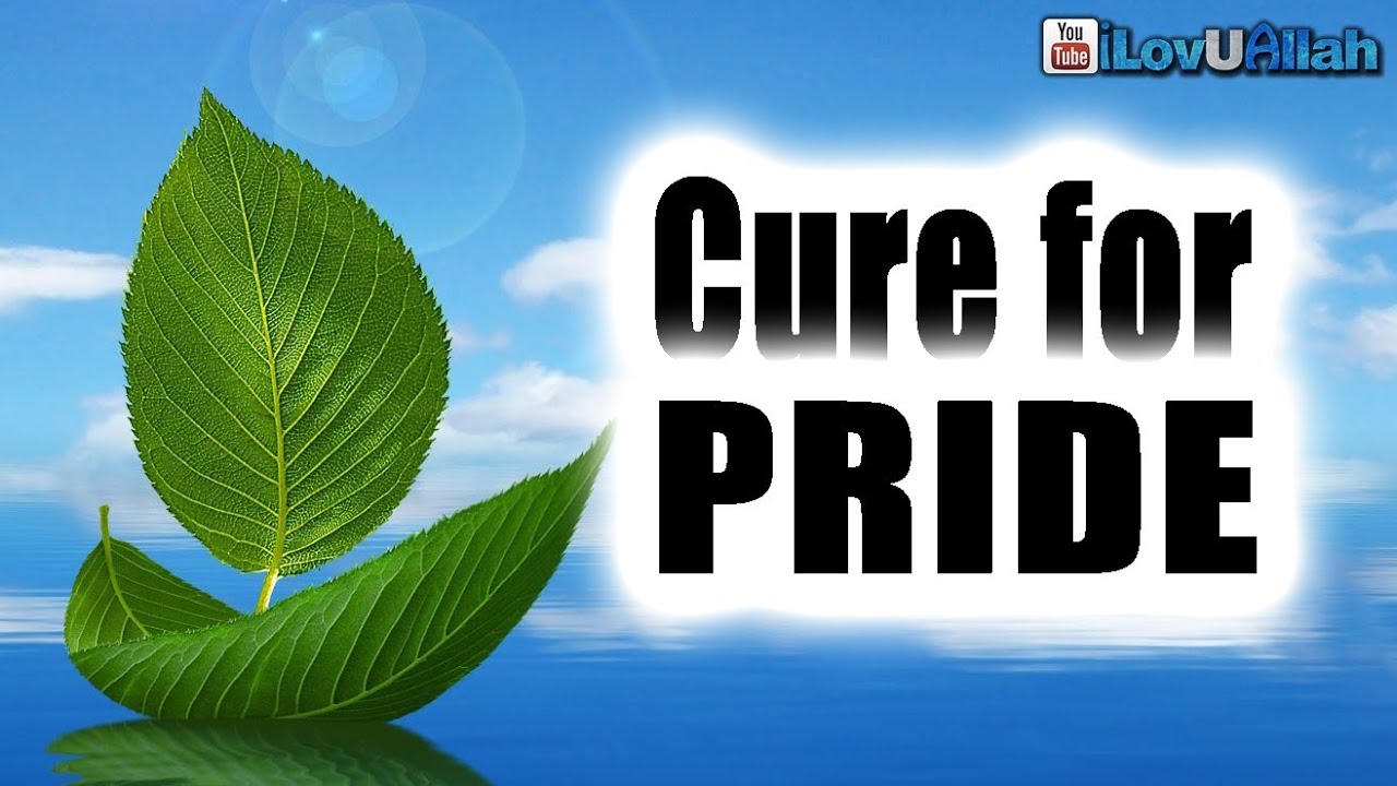 The Cure For Pride ᴴᴰ | Islamic Reminder