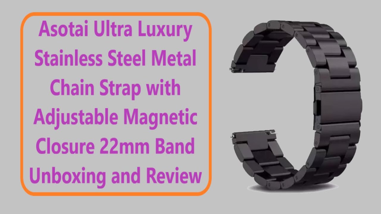Asotai Ultra Luxury Stainless Steel Metal Chain Strap 22mm Band Unboxing and Review