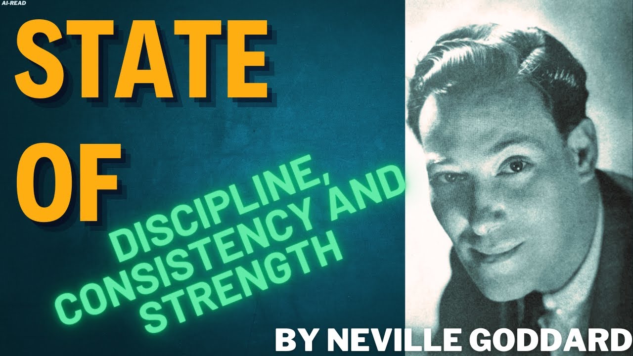 State of Discipline, Consistency, and Strong | AI-Read - by Neville Goddard