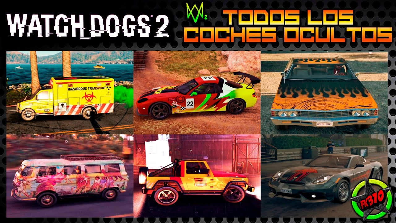 WATCH DOGS 2 UBICACION DE COCHES OCULTOS | HIDDEN CARS LOCATIONS