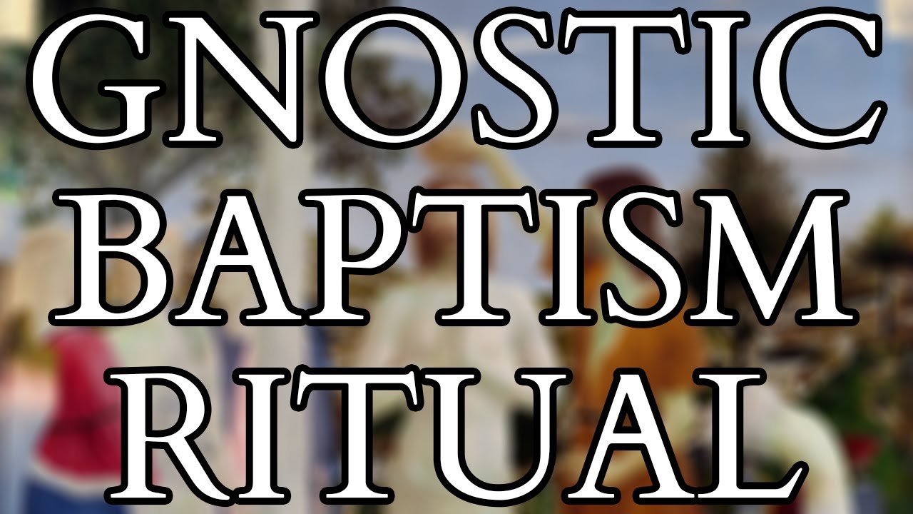 Gnostic Baptism Ritual from the Book of Jeu - Pistis Sophia - Nag Hammadi Library - Gnosticism