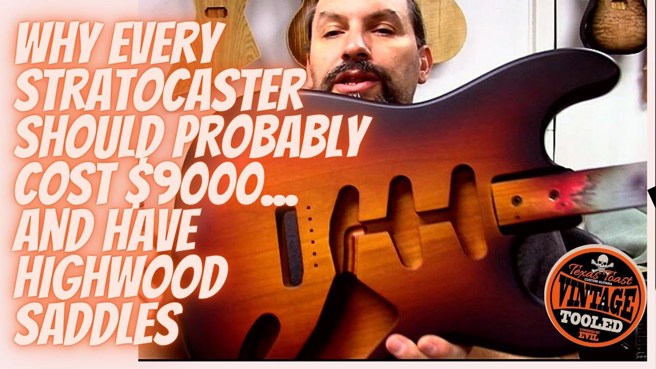 Why Every Stratocaster Should Probably Cost $9000... And Have Highwood Saddles