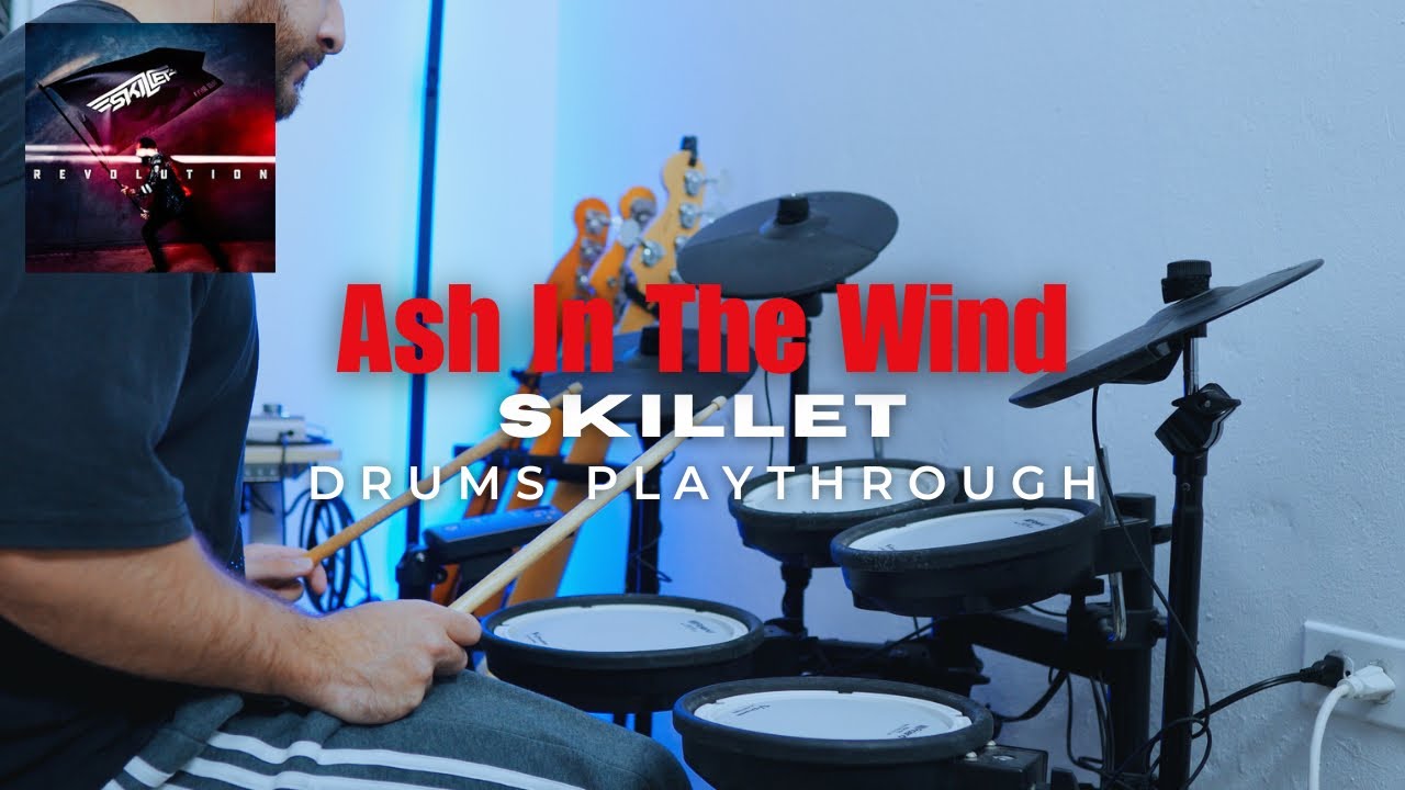 Ash in the Wind - Skillet | Drums Playthrough