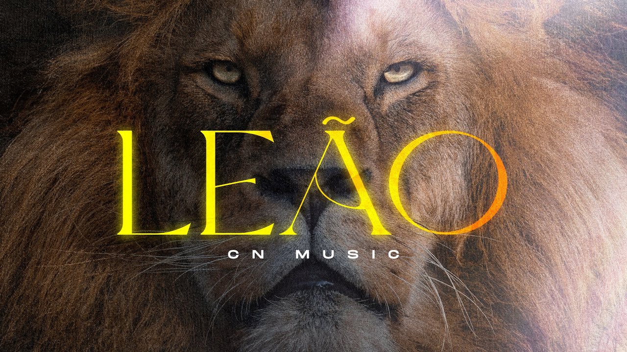 LE&Atilde;O (LION) - Lyrics | CN Music