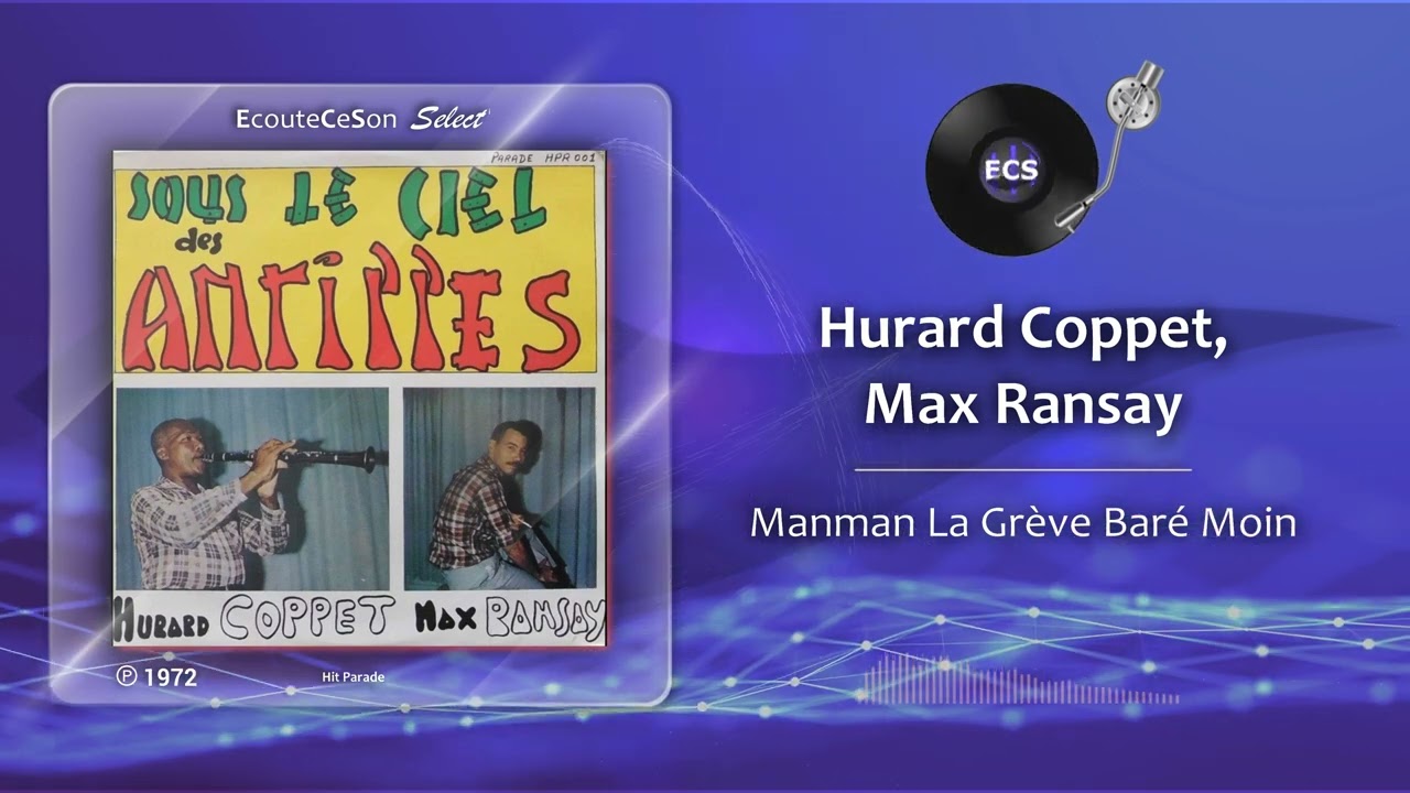 Hurard Coppet, Max Ransay - Manman La Grève Baré Moin |[ Beguine ]| 1972