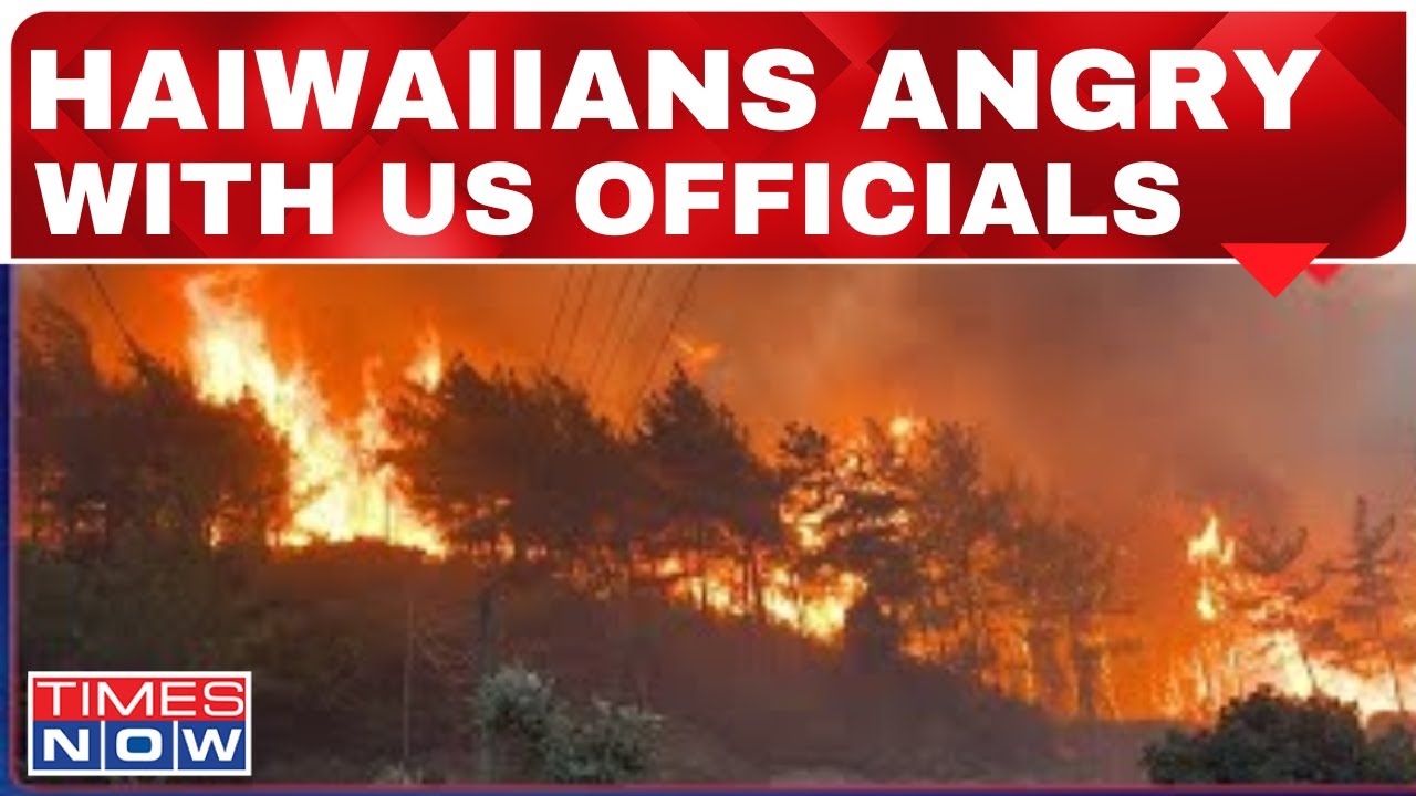 Hawaii Fire Live | Wildfire Claims Nearly 100 Lives, Sparks Outrage Against U.S. Authorities