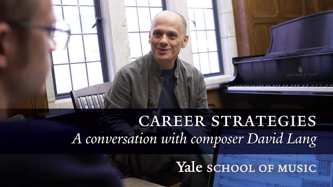 Career Strategies: David Lang