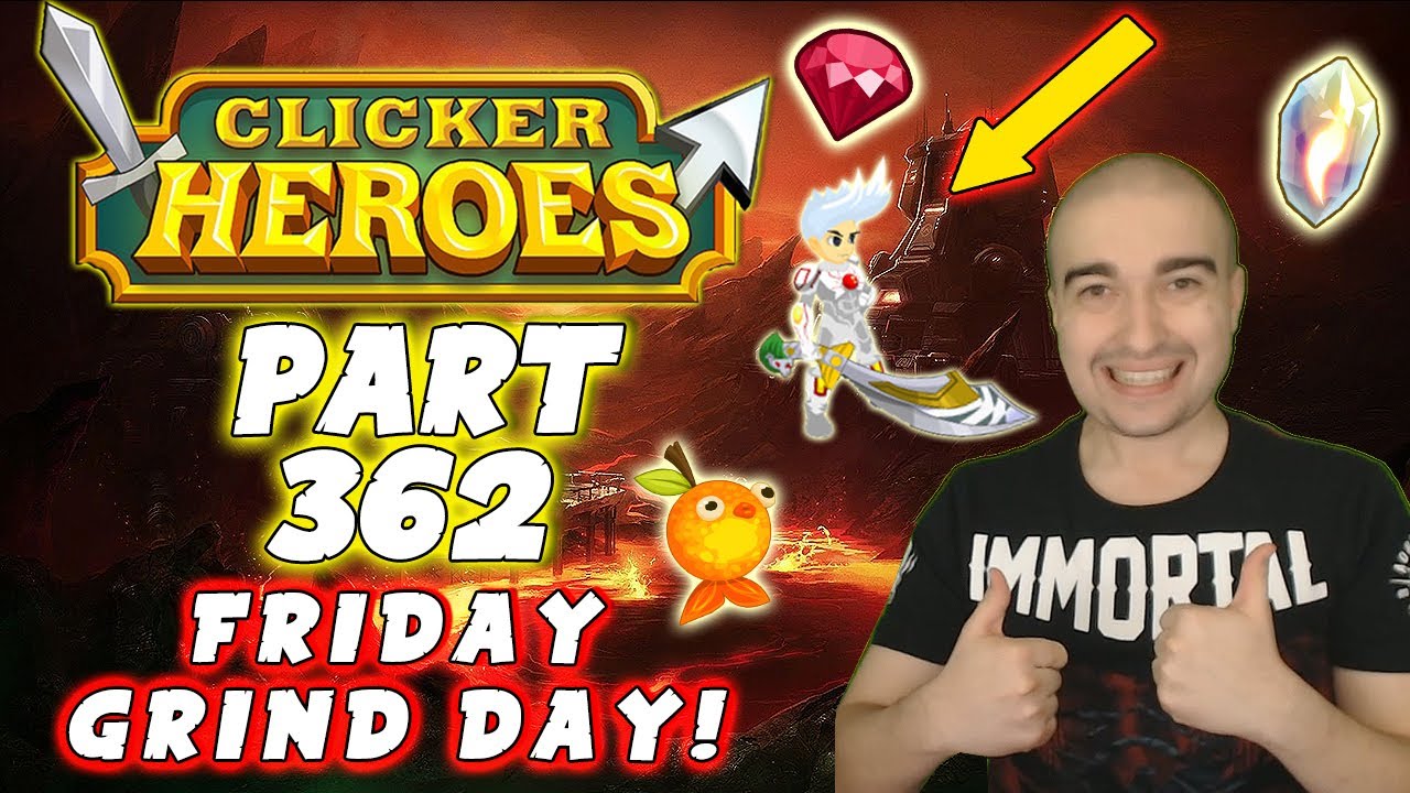 Clicker Heroes Walkthrough Guide: Part 362 - FRIDAY, GRIND DAY! - PC Gameplay