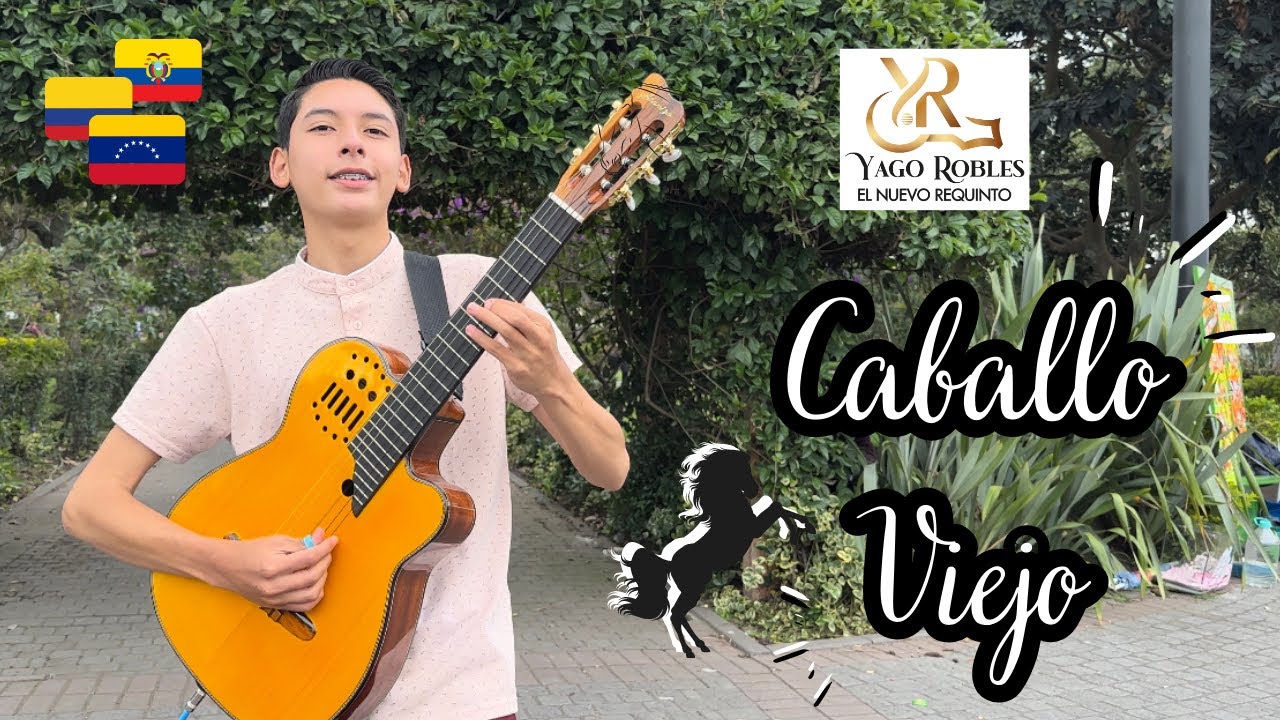 CABALLO VIEJO - REQUINTO (YAGO ROBLES)