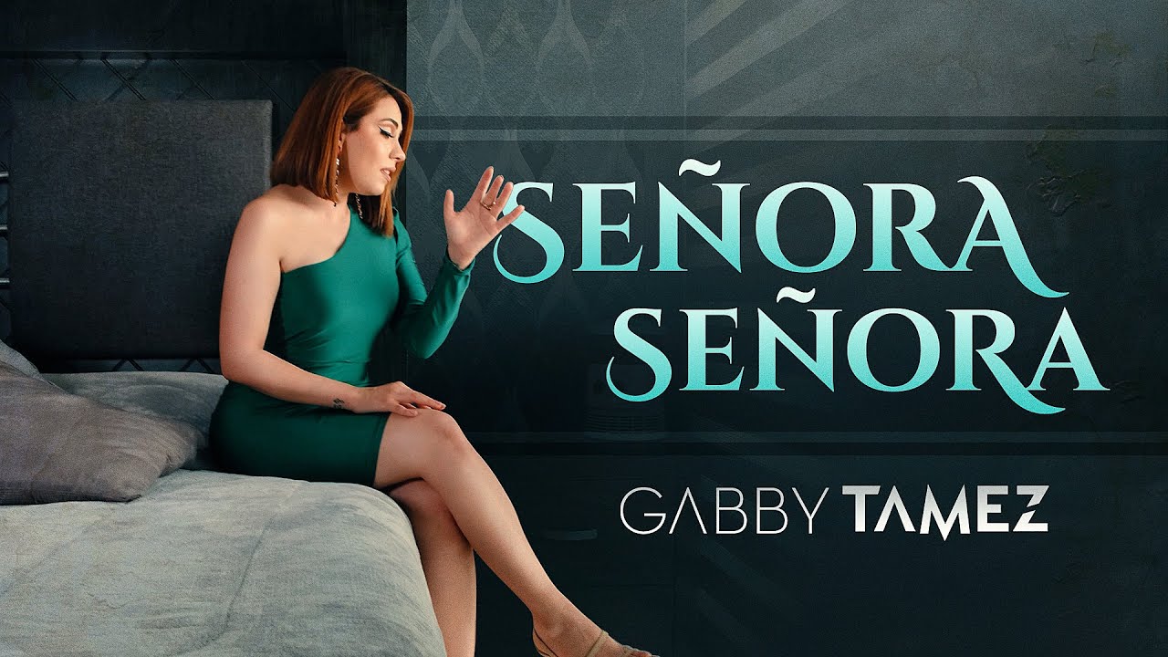 SEÑORA SEÑORA - GABBY TAMEZ