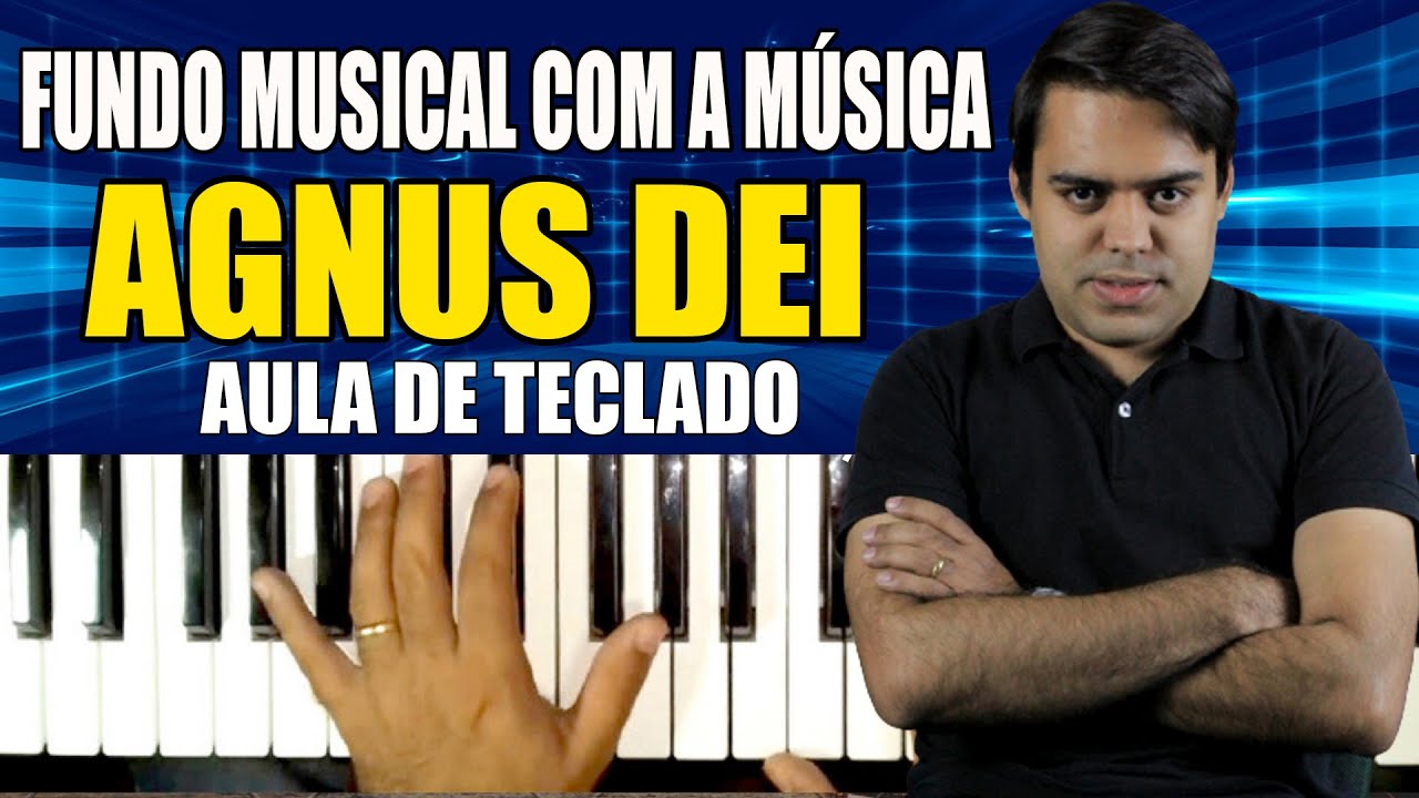 FUNDO MUSICAL COM A MÚSICA AGNUS DEI | AULA DE TECLADO