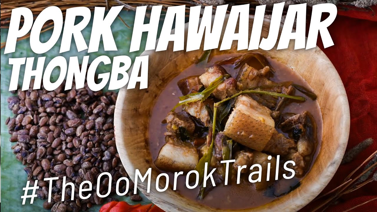 PORK HAWAIJAR THONGBA | THE OO MOROK TRAILS | #theoomoroktrails