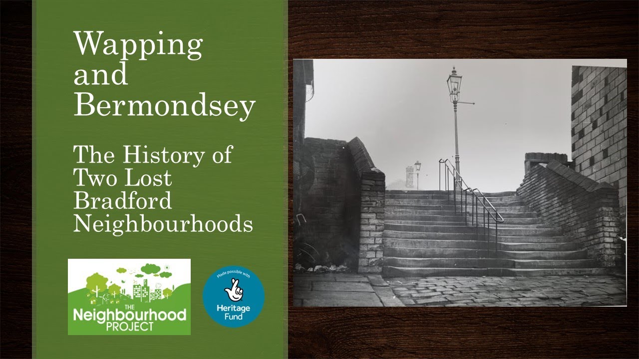 Wapping and Bermondsey: The History of Two 'Lost' Bradford Neighbourhoods