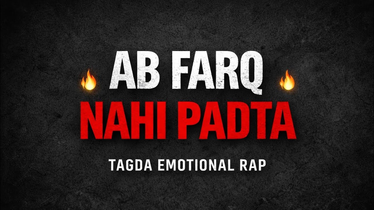 Ab Farq Nahi Padta | Tagda Rap | Dark Emotional Comeback Song | Indian Rap 2026