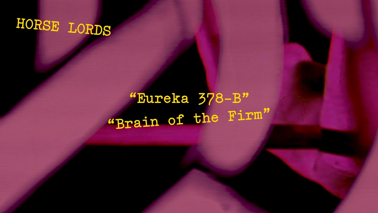 Horse Lords - Eureka 378-B / Brain of the Firm [Official Video]