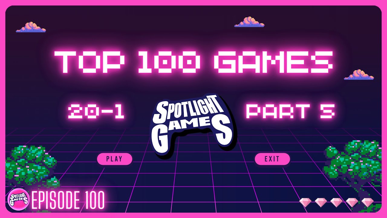 The Top 20 Games of All Time - Spotlight Games Podcast (Ep. 100)