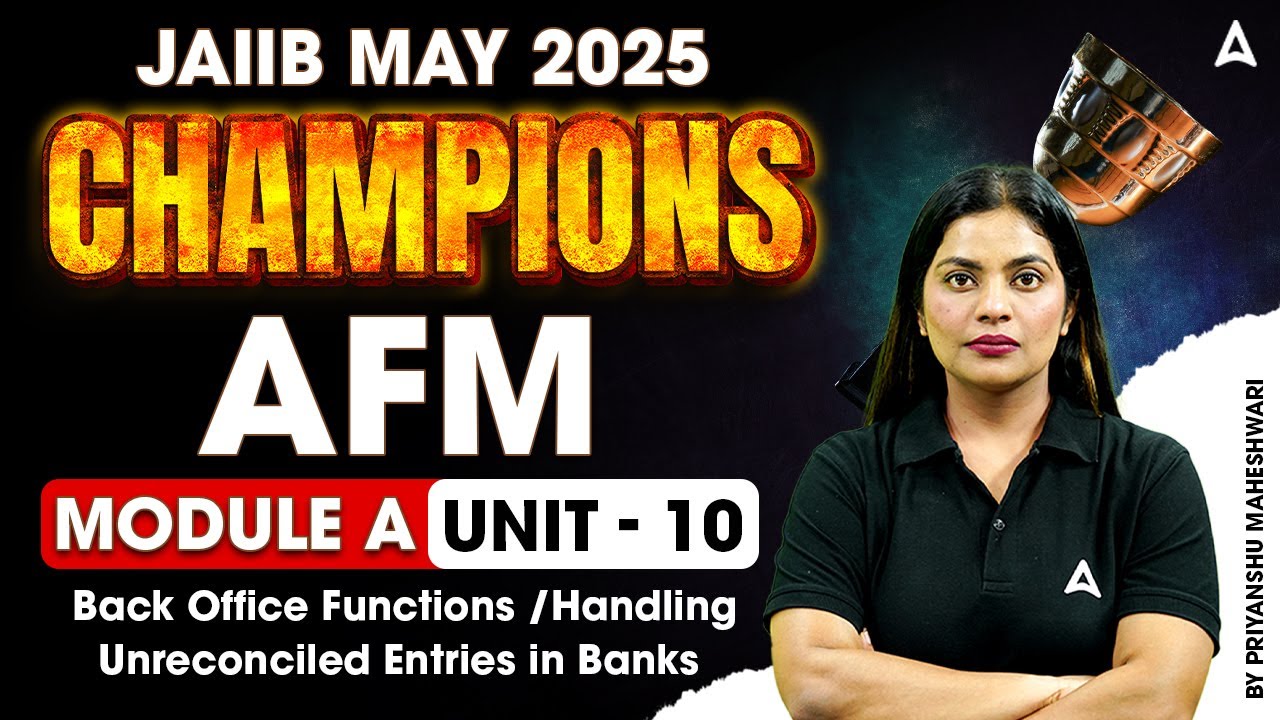 JAIIB May 2025 Champions | AFM Mod-A | Back Office Functions/Handling Unreconciled Entries | U-10 📄💼