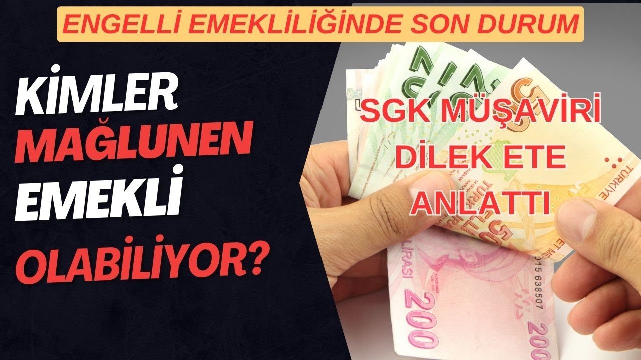 ENGELLİ EMEKLİLİĞİ KALKTI MI ENGELLİ EMEKLİLİĞİ NEDİR MAĞLULEN EMEKLİLİK