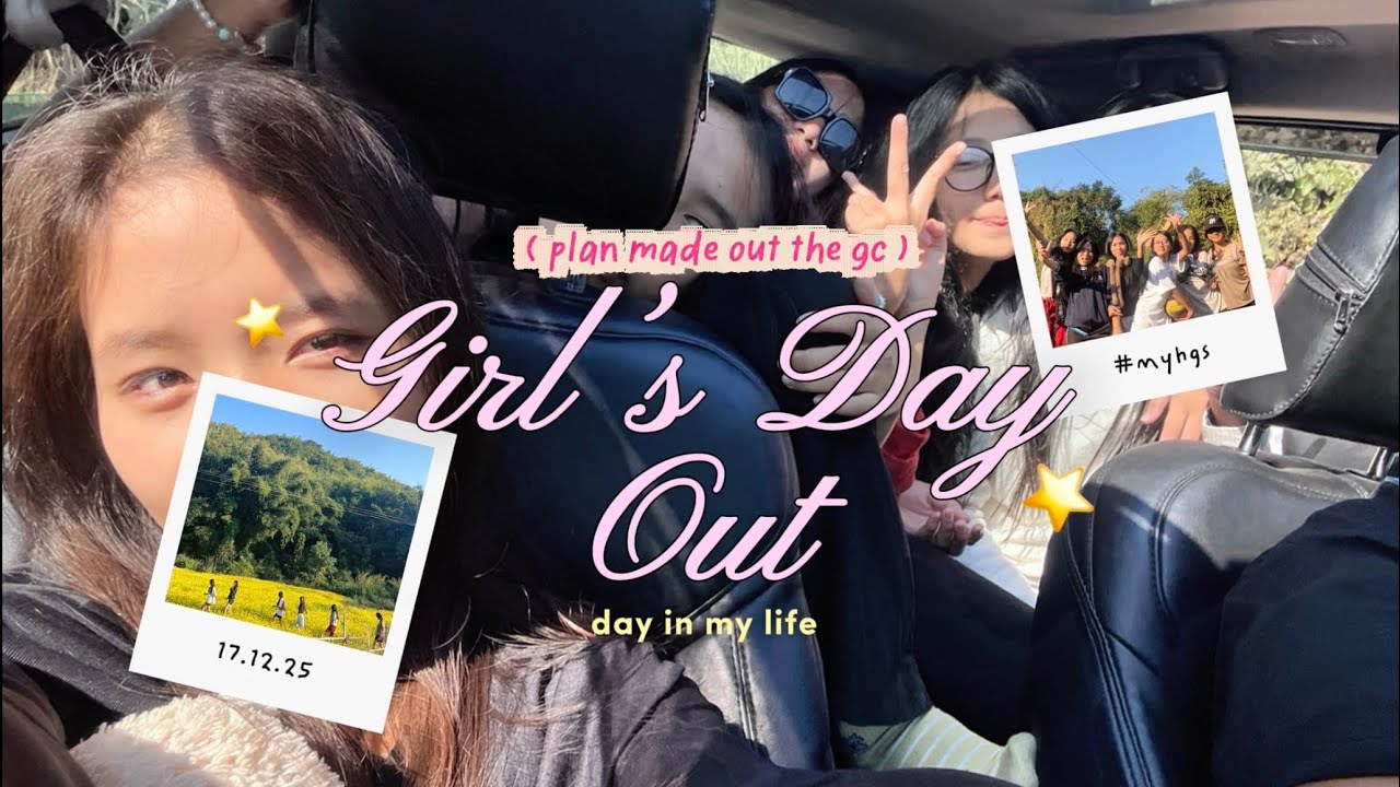 GIRLS DAY OUT 🩰: day in a life of an Indian teen | life in Dimapur | reunion with HS friends 
