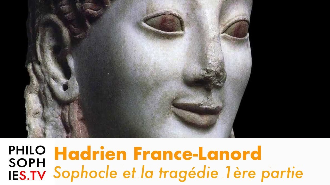 Sophocle et la tragédie - Hadrien France-Lanord 1ère partie