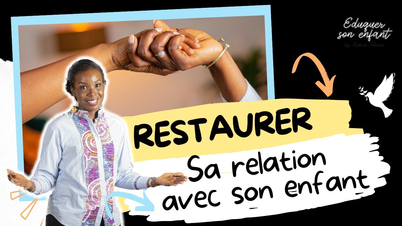 Vidéo 46/52 : Restaurer sa relation avec son enfant