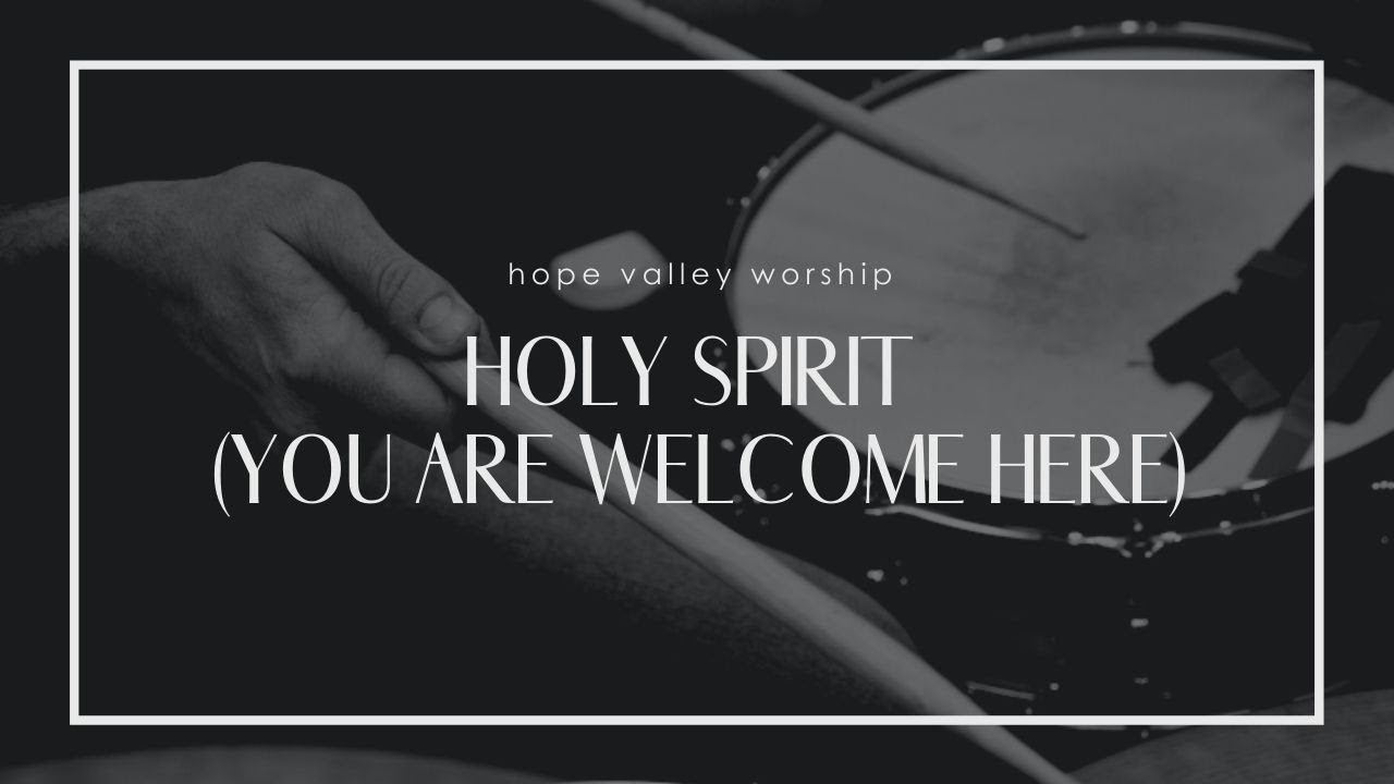 Holy Spirit // Hope Valley Worship