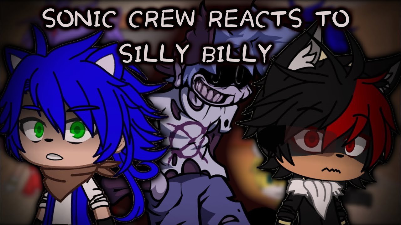 Sonic Characters react to Friday Night Funkin VS HIT SINGLE REAL // SILLY BILLY VS YOURSELF // GCRV