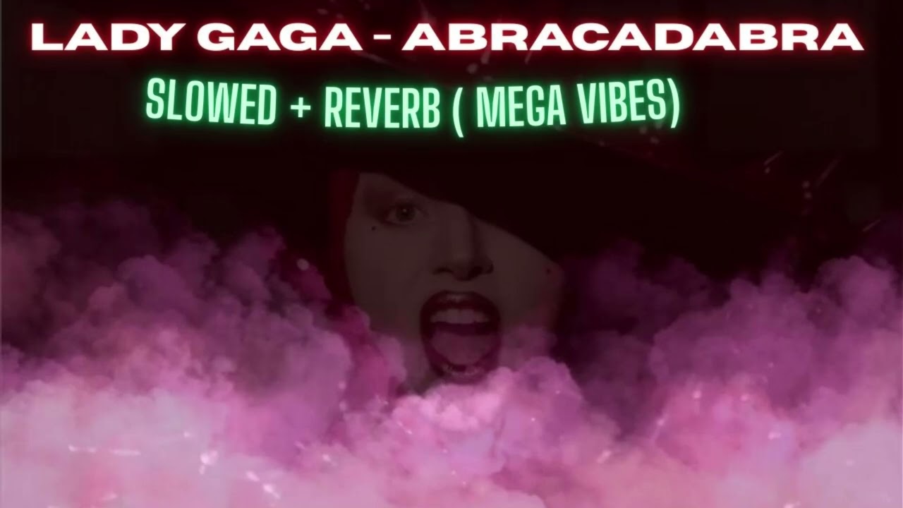 Lady Gaga - Abracadabra | slowed + reverb | new song 2025