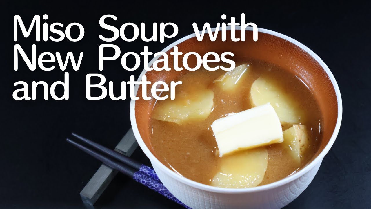 Miso Soup with New Potatoes and Butter