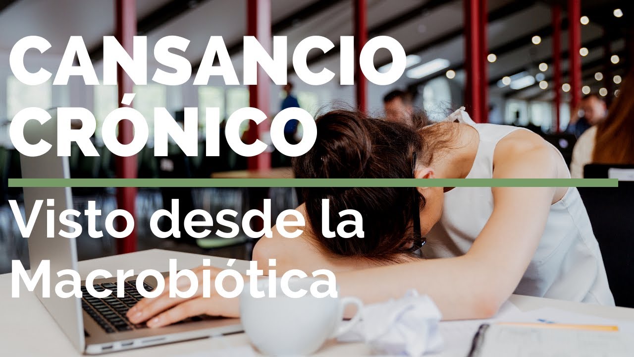 CANSANCIO CRÓNICO - #Macrobiótica Rosa Tugores