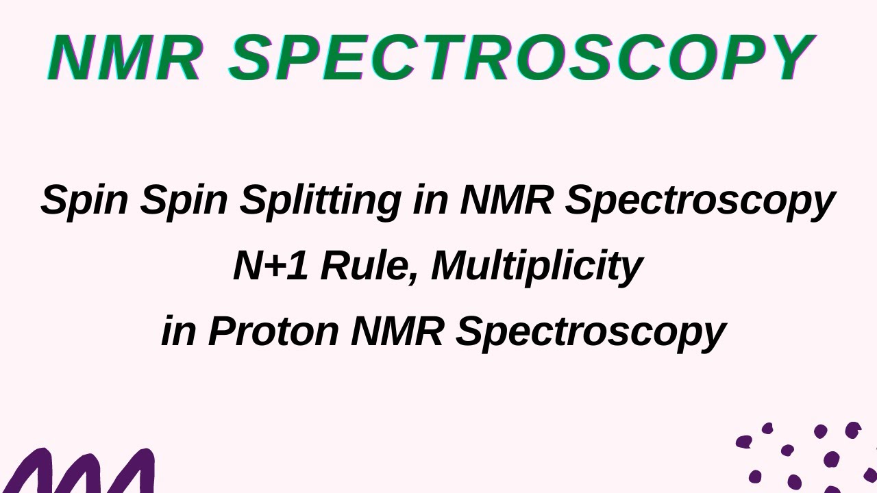 6 #SpinSpin Splitting in NMR Spectroscopy  #N+1 Rule #Multiplicity in PMR Spectroscopy with Examples