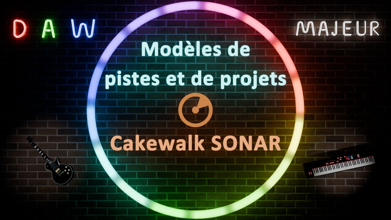 Cakewalk Sonar - Les modèles, c'est top !