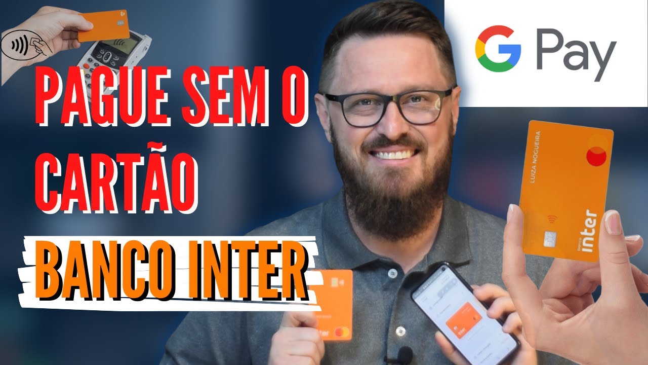 Pague SEM o cartão | Banco Inter no Google Pay
