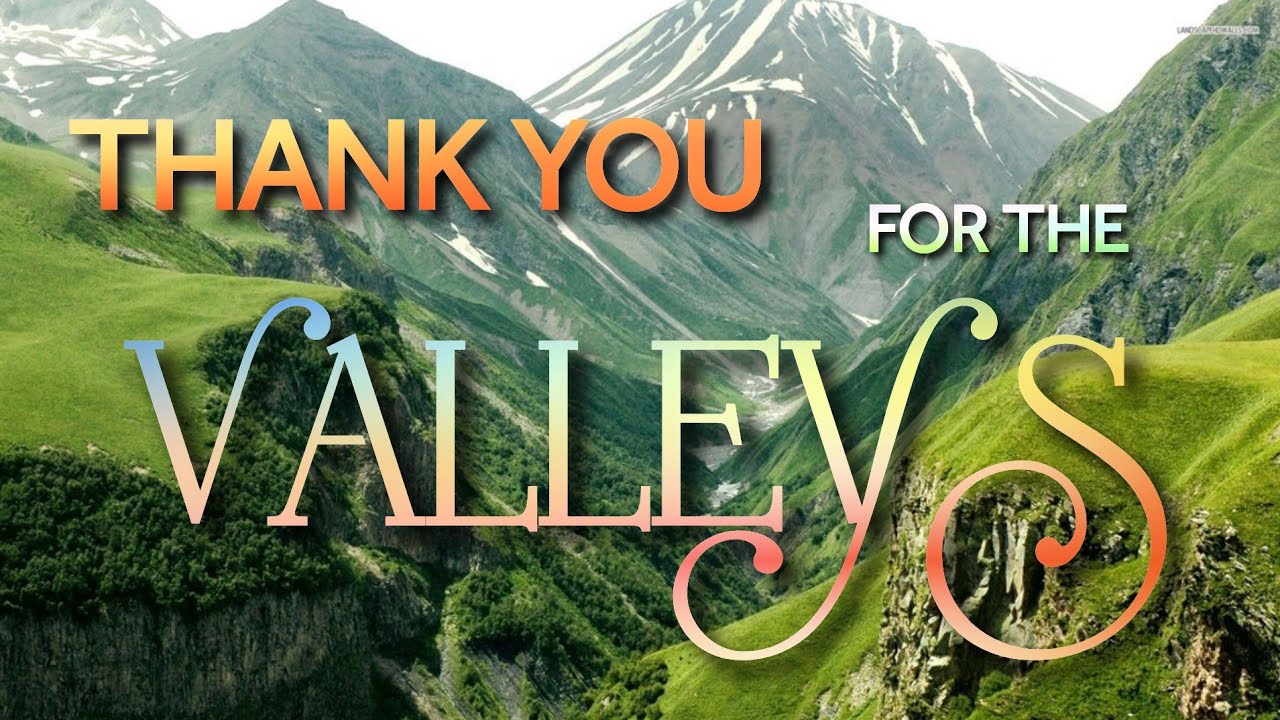 THANK YOU FOR THE VALLEYS | DEMO | SATB | Song Offering