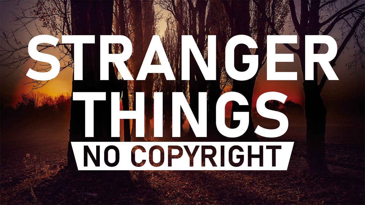 Stranger Things - Music Unlimited (No Copyright Music)