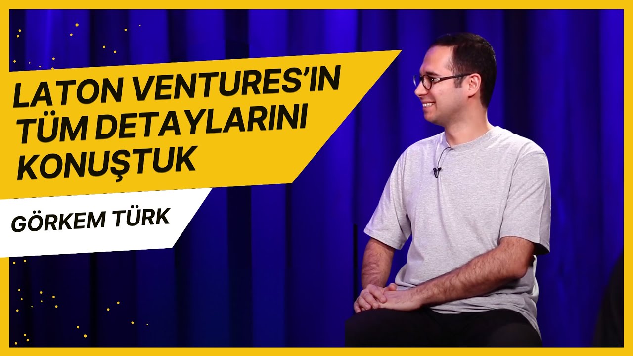 Görkem Türk ile Laton Ventures'ın tüm detaylarını konuştuk