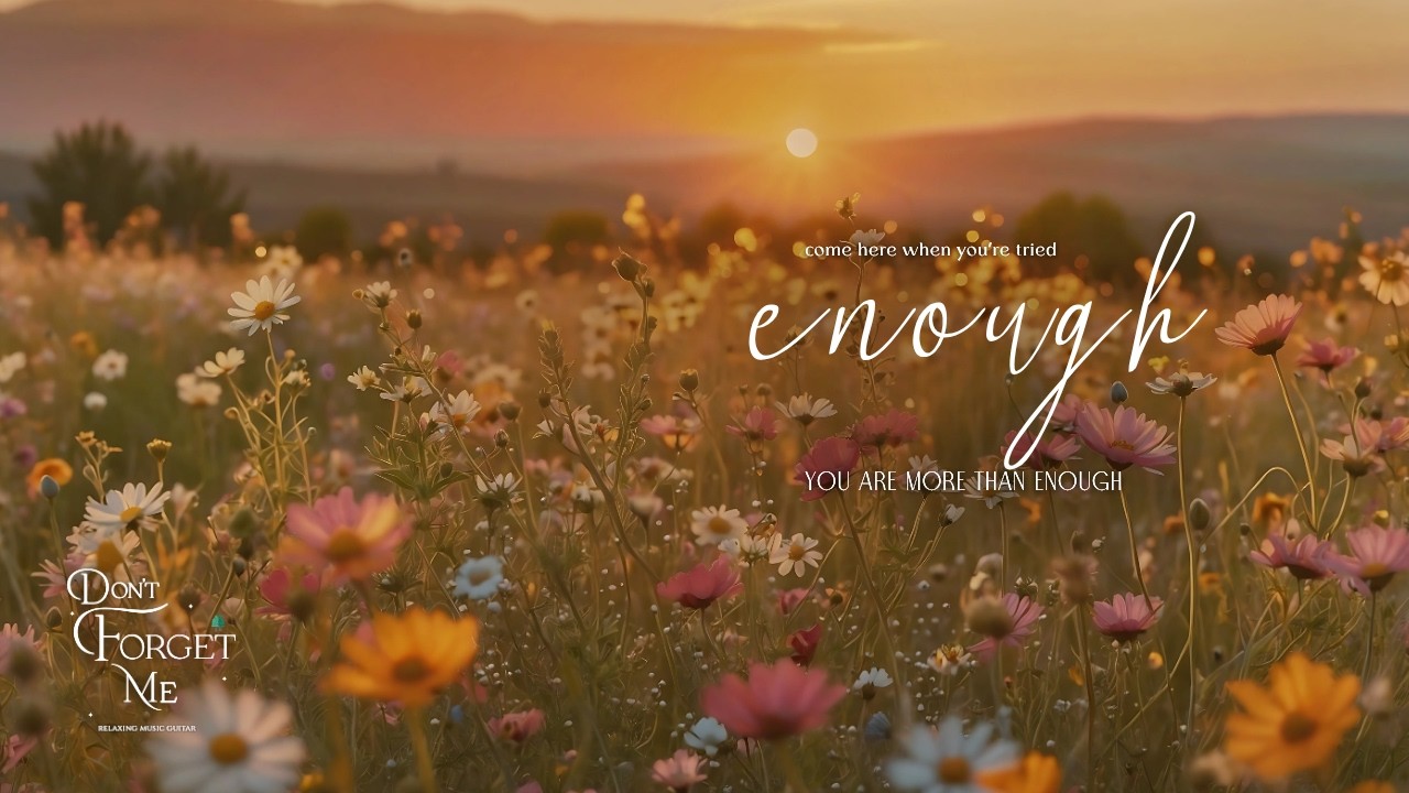 Enough to Let Go 🌸 - Relaxing Guitar Music & Ambient Music for Study, Sleep, Meditation, Relaxation