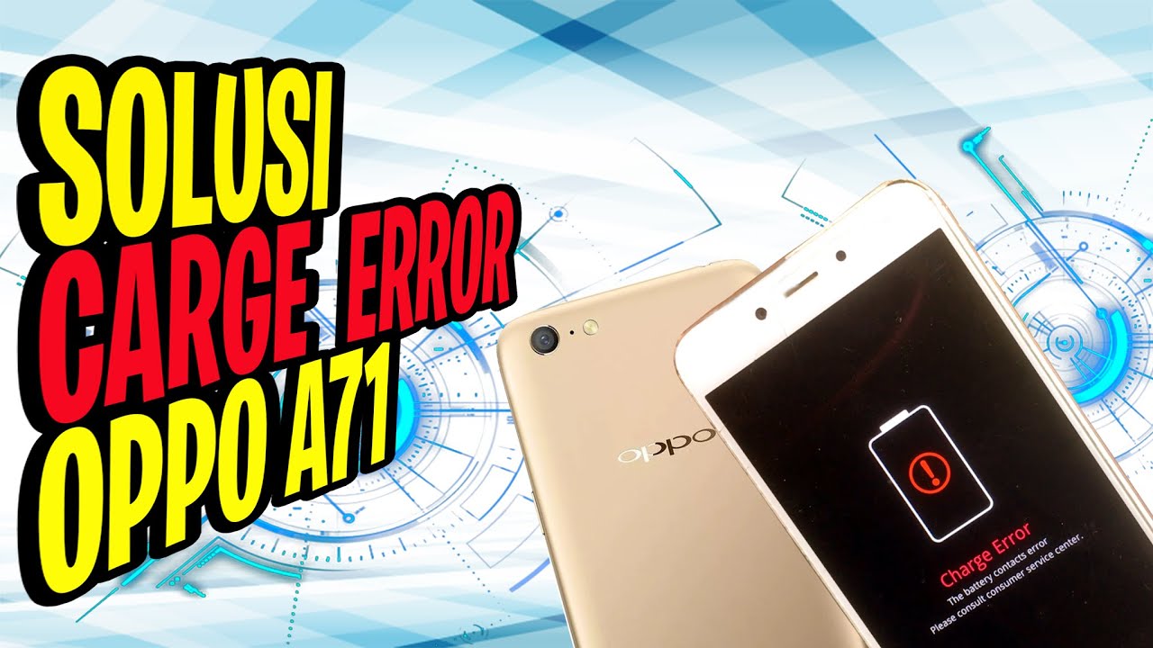 Oppo A71 Charge Error The Battery Contacts Error Please Consult Consumer Service Center
