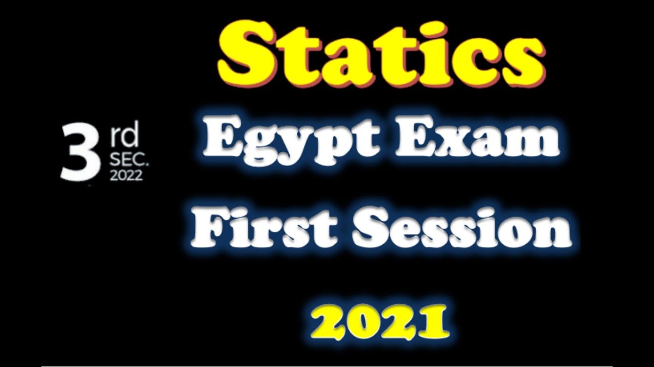 Egypt Exam Statics 2021 first session