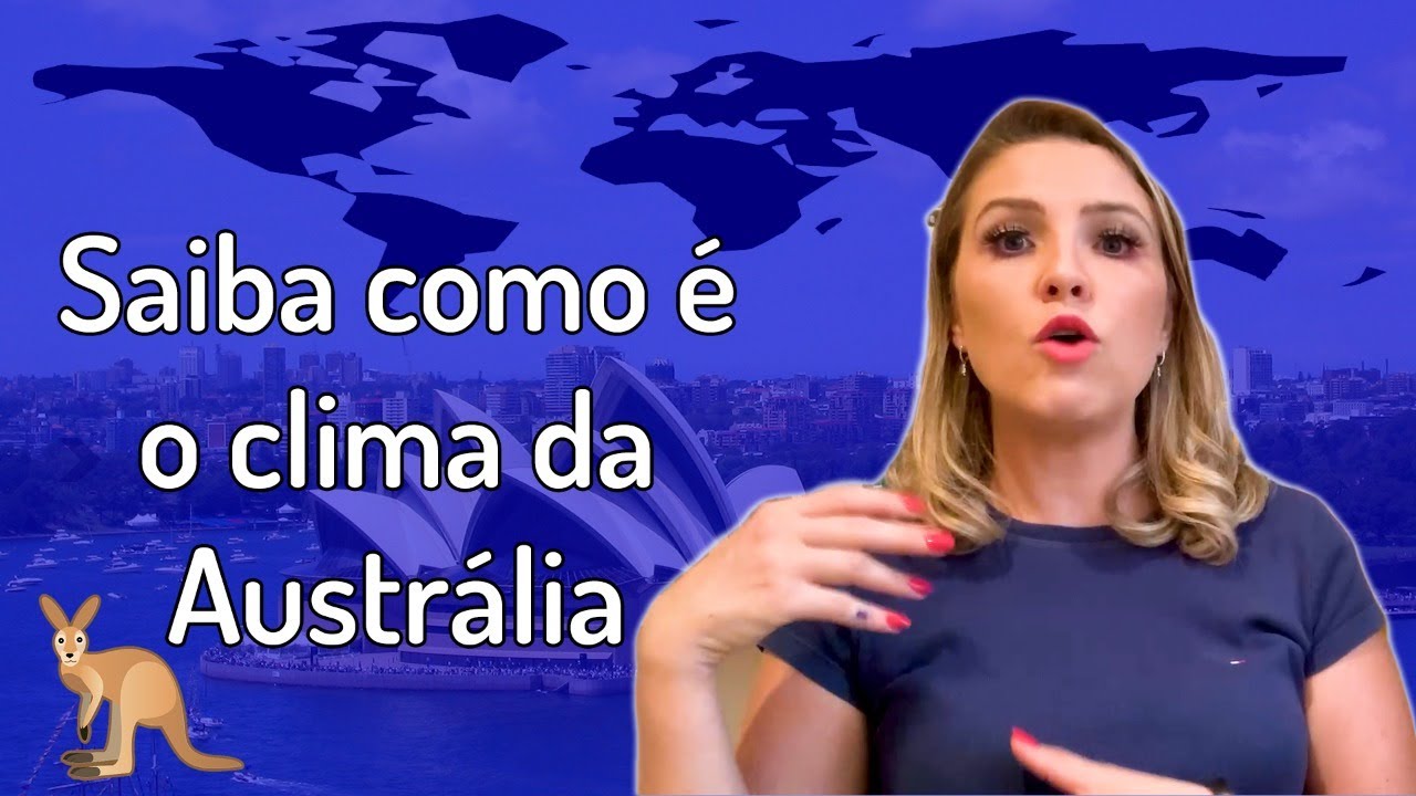 Saiba como &eacute; o clima da Austr&aacute;lia | Professora Carla Kurz