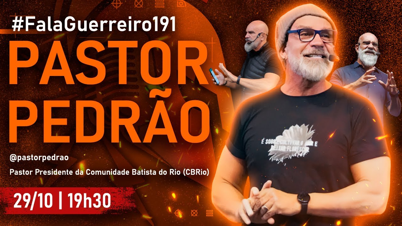 PASTOR PEDRÃO (Presidente do CBRio) • #FalaGuerreiro191