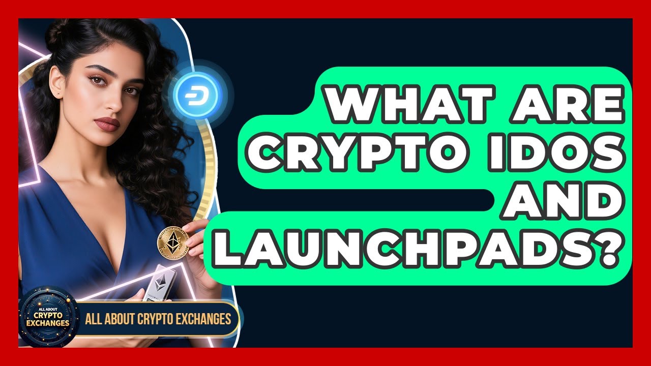 What Are Crypto IDOs And Launchpads? - All About Crypto Exchanges