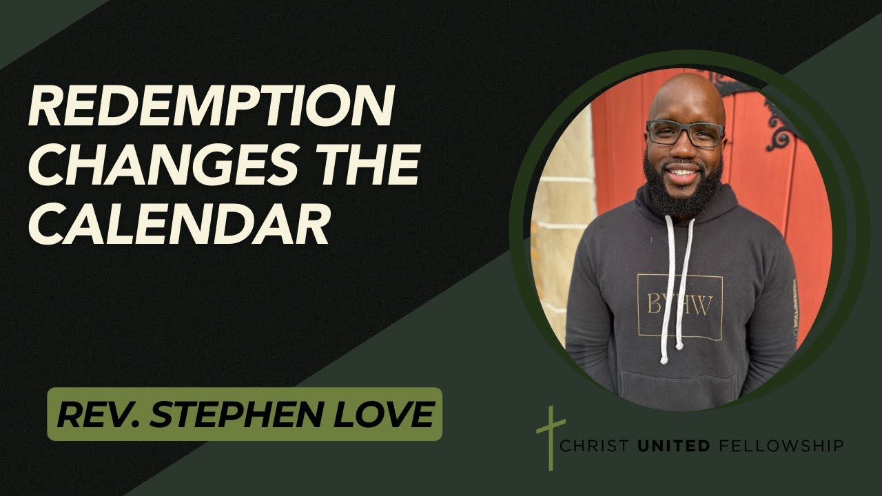 Redemption Changes the Calendar | Stephen Love | CUF Orlando | 1.4.26