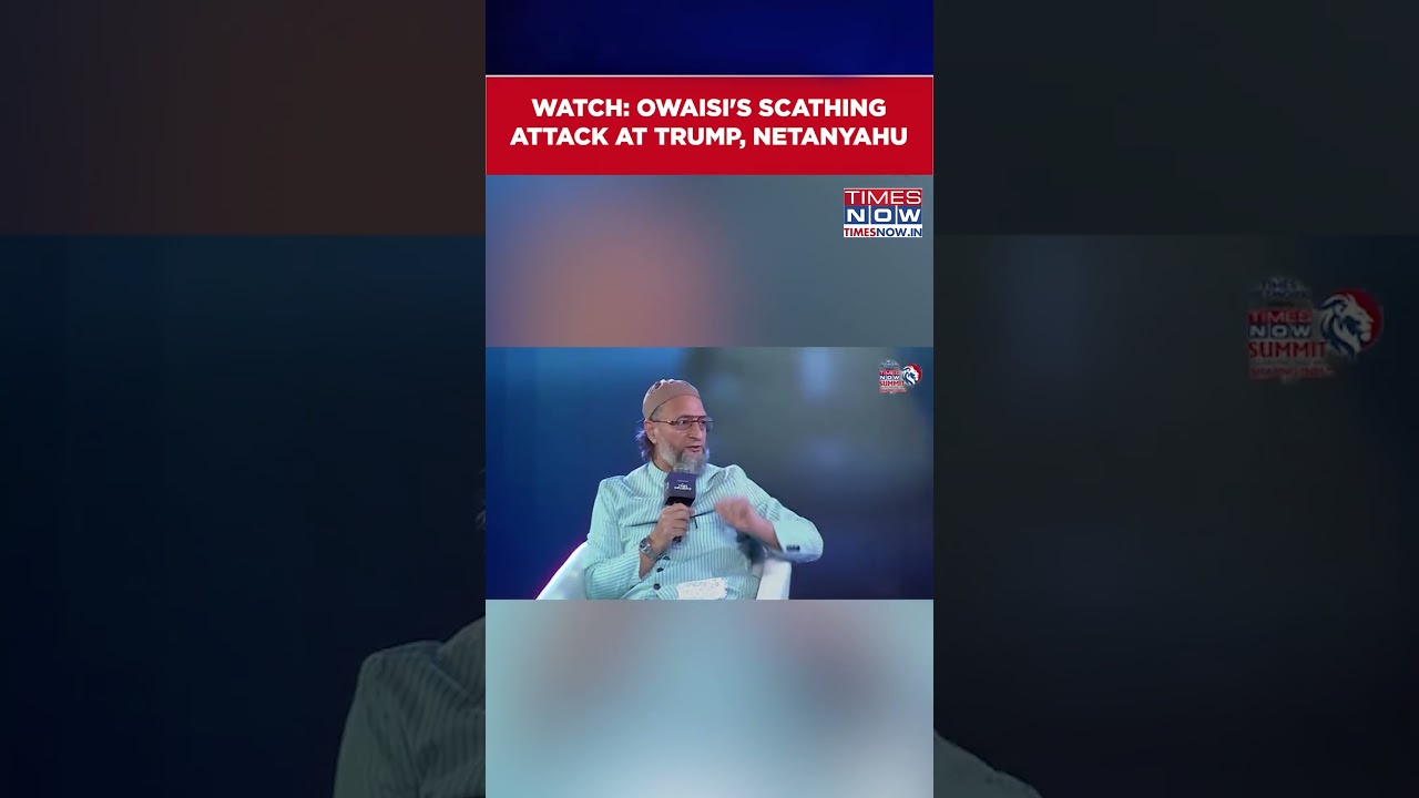 Times Now Summit 2026: Asaduddin Owaisi Launches Scathing Attack At Trump, Netanyahu #shorts