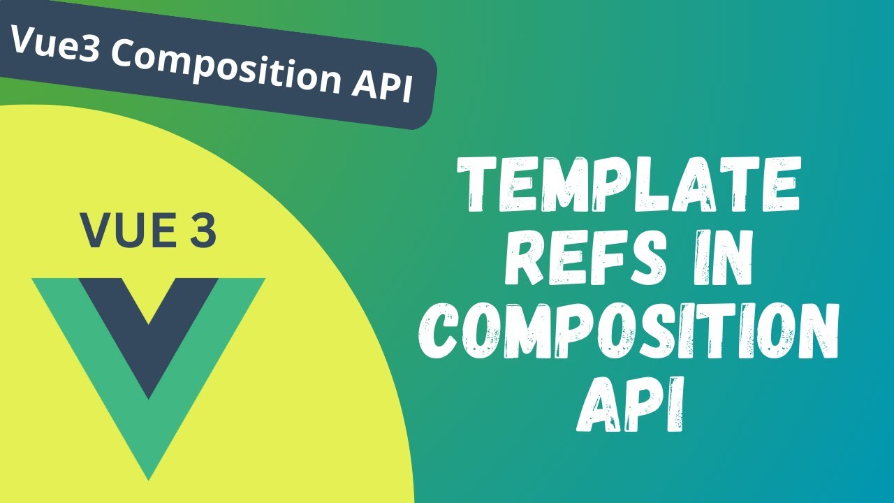 21. Template Refs in Vue 3. Function Ref and access Component instance in Composition API - Vue 3