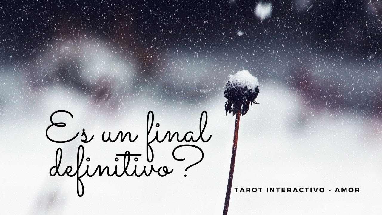 💫&iquest;ES UN FINAL DEFINITIVO?💔&iquest;QU&Eacute; SIENTE? 💗 Tarot Interactivo del Amor