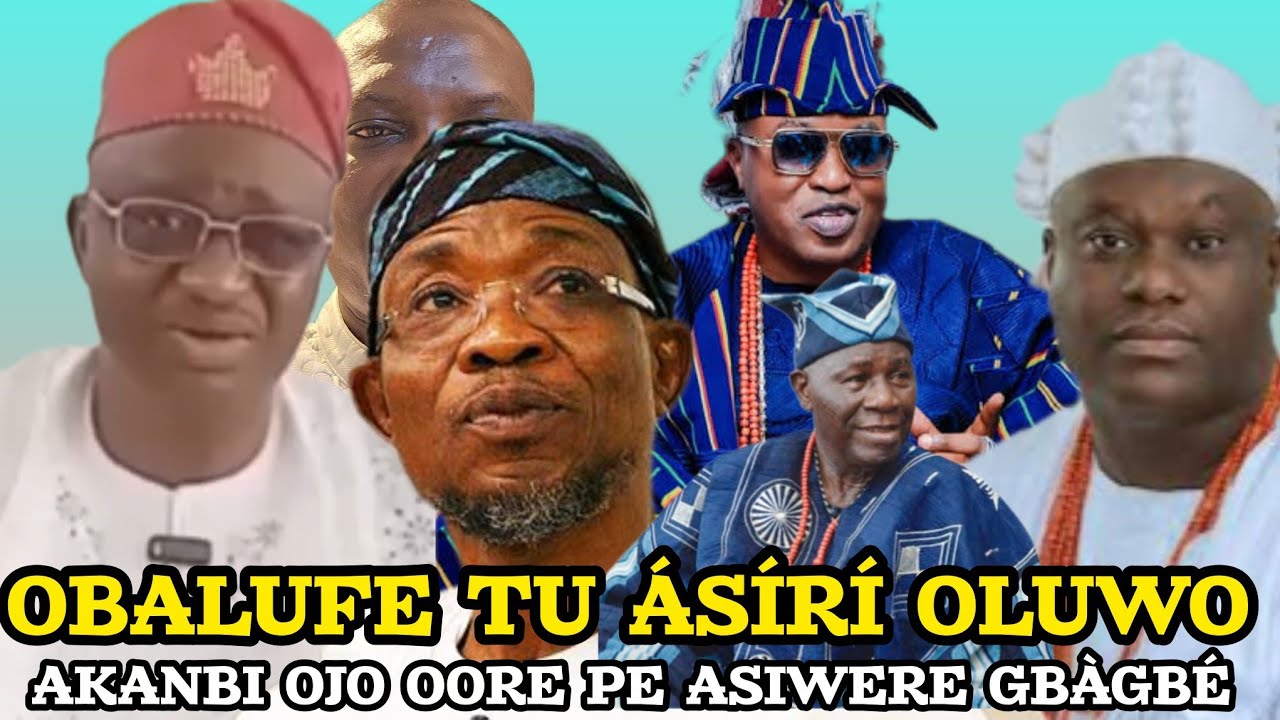 OBALUFE TU ASIRI OLUWO SITA || OLUWO FE DA OLE YORUBA RU NI. OJO OORE PE ASIWERE GBÀGBÉ 