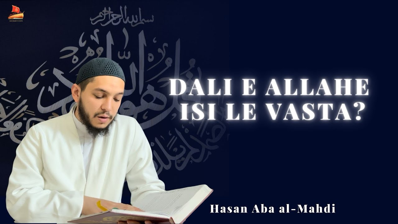 Dali e Allahe isi le vasta? - Hasan Aba al-Mehdi | Ehlibejt ko roma